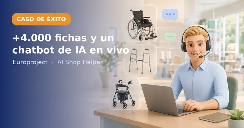 Caso de éxito: Europroject amplió más de 4.000 fichas y puso un chatbot de IA en vivo en su tienda PrestaShop